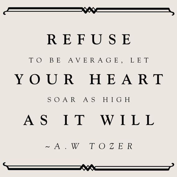 Refuse to be average